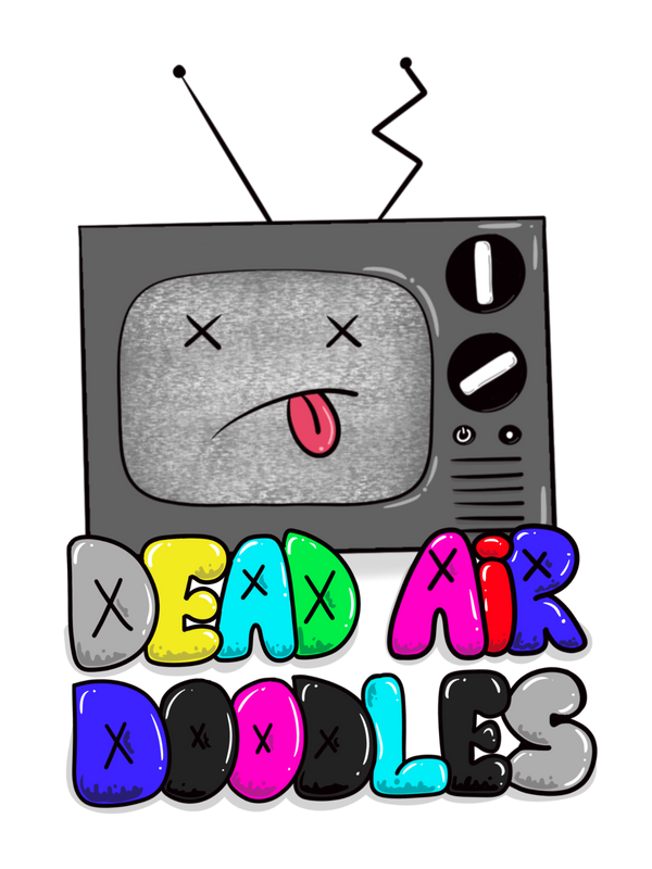 Dead Air Doodles